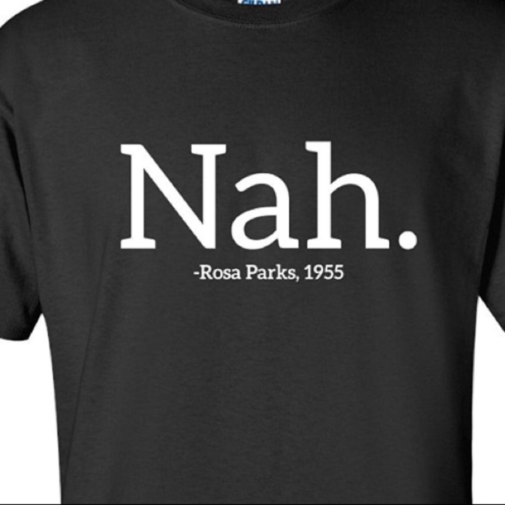 Black Nah . -Rosa Parks ,1955 Black T-SHIRT *NWT* - Picture 2 of 6